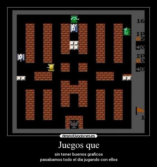 Juegos que - sin tener buenos graficos
pasabamos todo el dia jugando con ellos