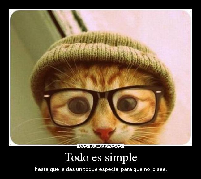 Todo es simple - hasta que le das un toque especial para que no lo sea.
