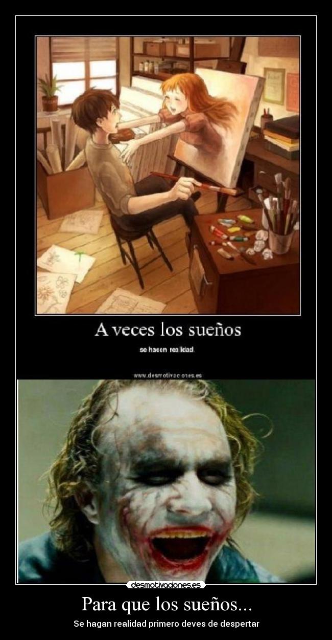 Para que los sueños... -