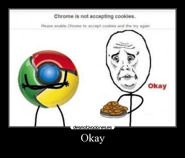 carteles chrome google okay desmotivaciones