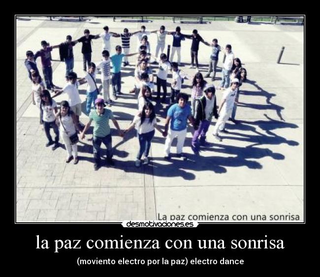 la paz comienza con una sonrisa - (moviento electro por la paz) electro dance