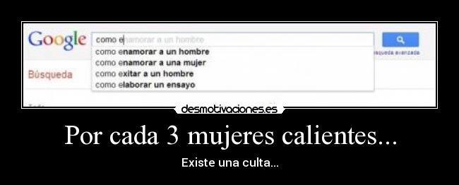 Por cada 3 mujeres calientes... - Existe una culta...