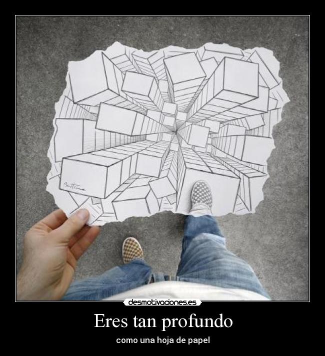 Eres tan profundo - 