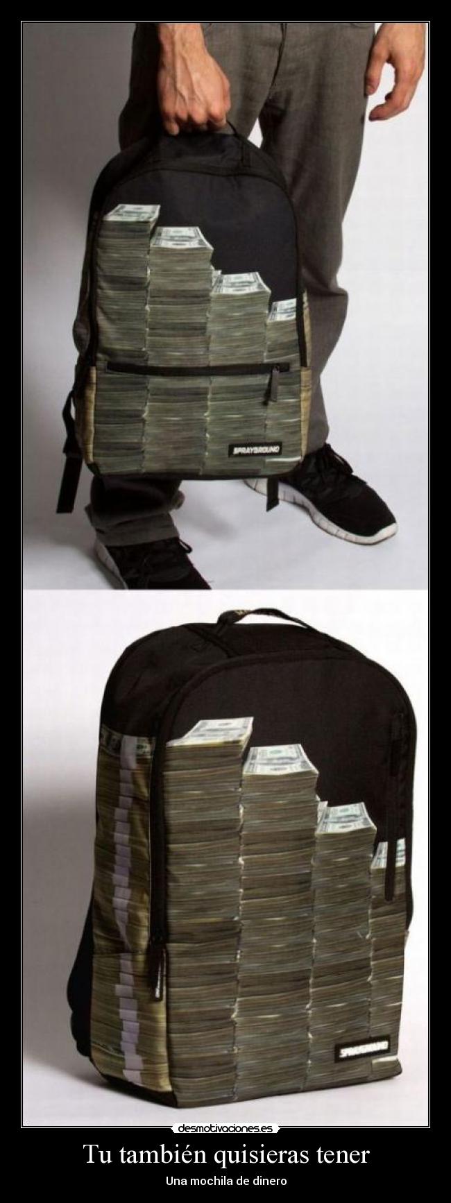 Tu también quisieras tener - Una mochila de dinero
