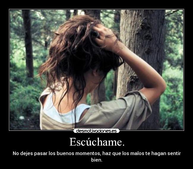 Escúchame. - 