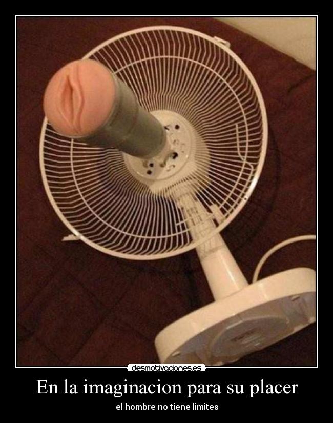 En la imaginacion para su placer - el hombre no tiene limites