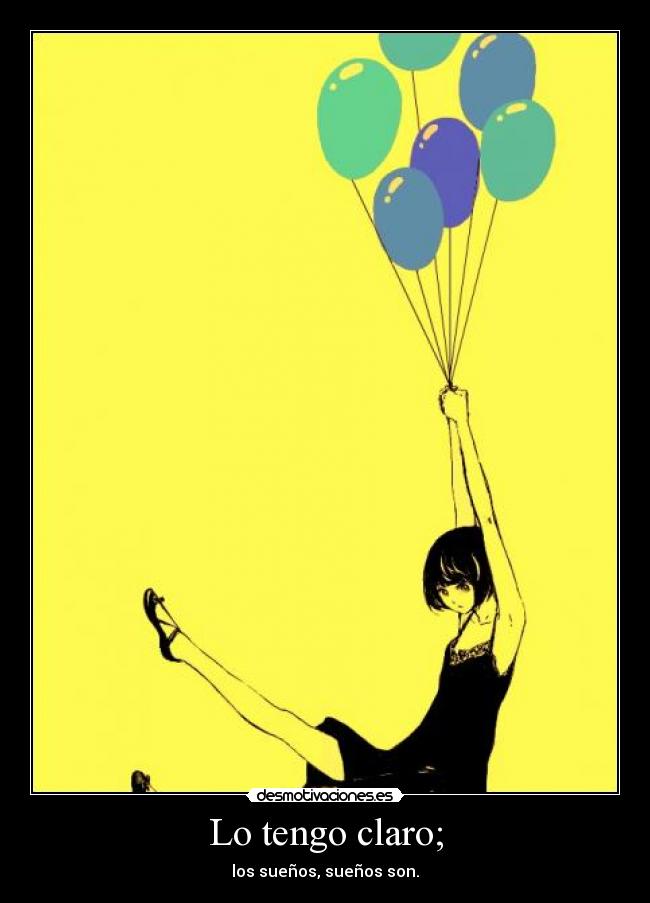 Lo tengo claro; - 