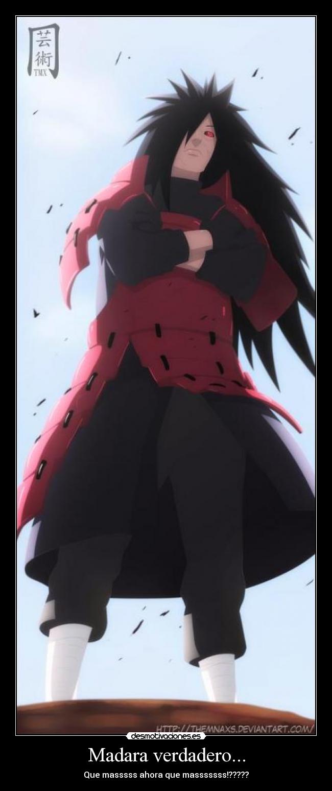 Madara verdadero... - Que masssss ahora que masssssss!?????