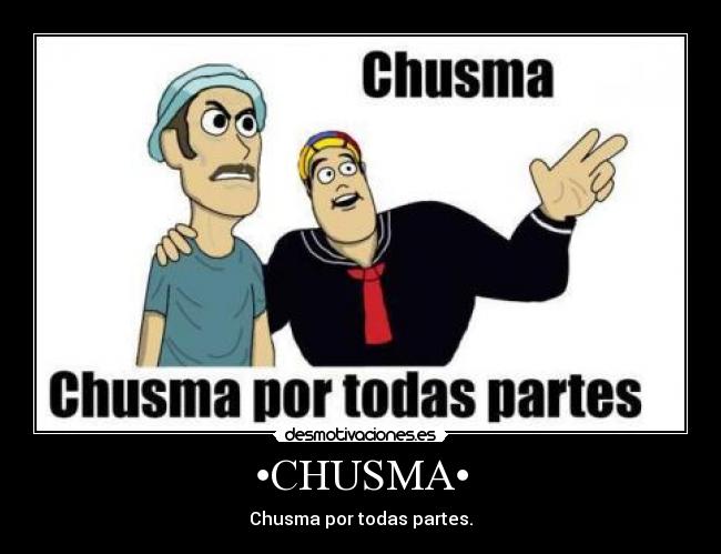 carteles quico chusma chusma desmotivaciones