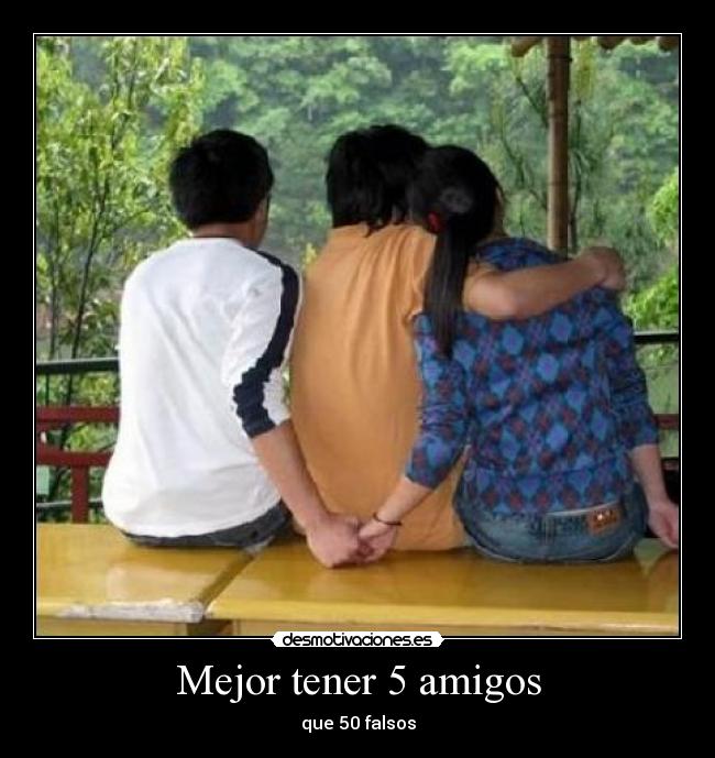 Mejor tener 5 amigos - 