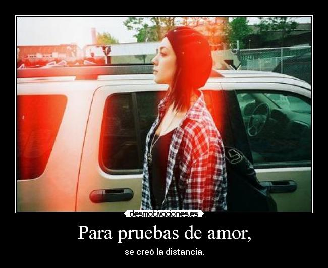 Para pruebas de amor, - 