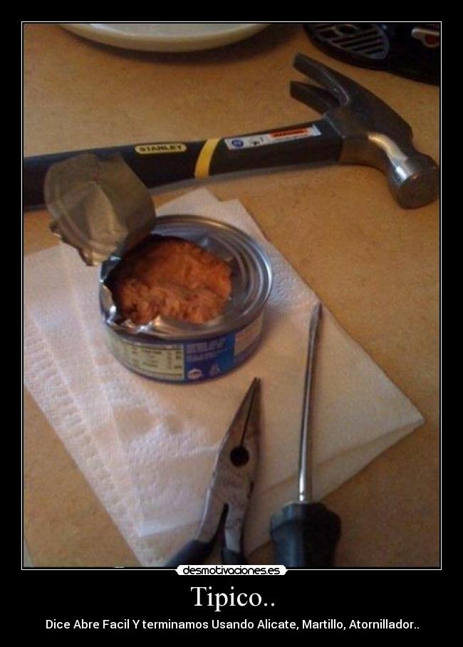 Tipico.. - Dice Abre Facil Y terminamos Usando Alicate, Martillo, Atornillador..