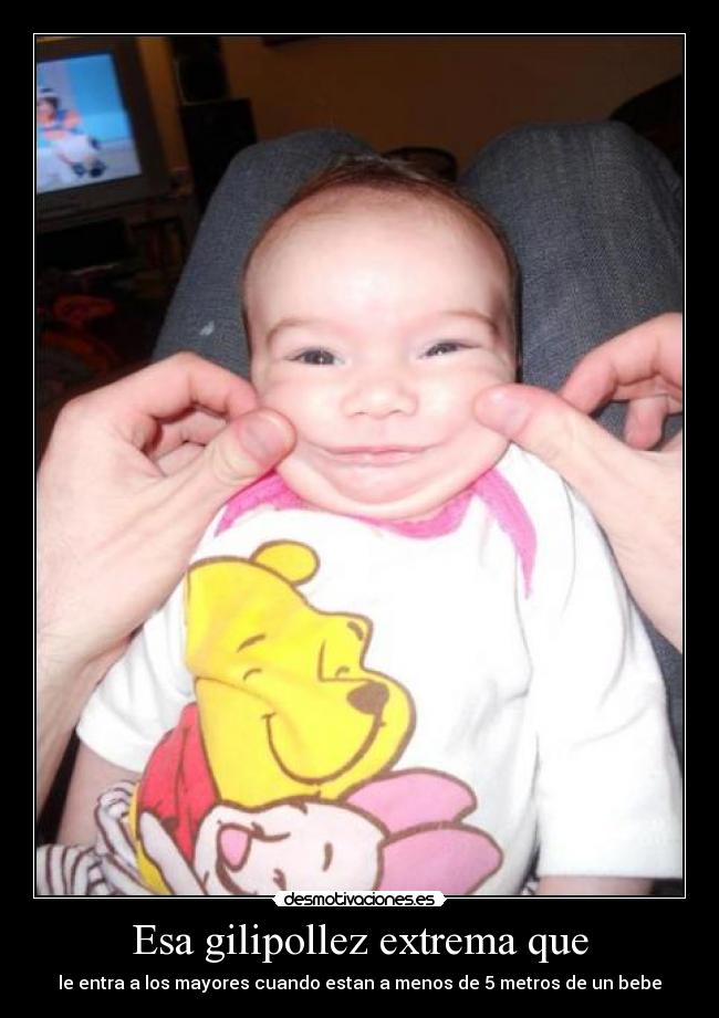 Esa gilipollez extrema que -