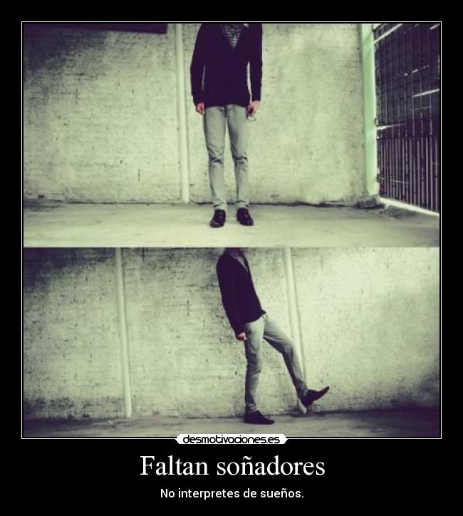 Faltan soñadores -