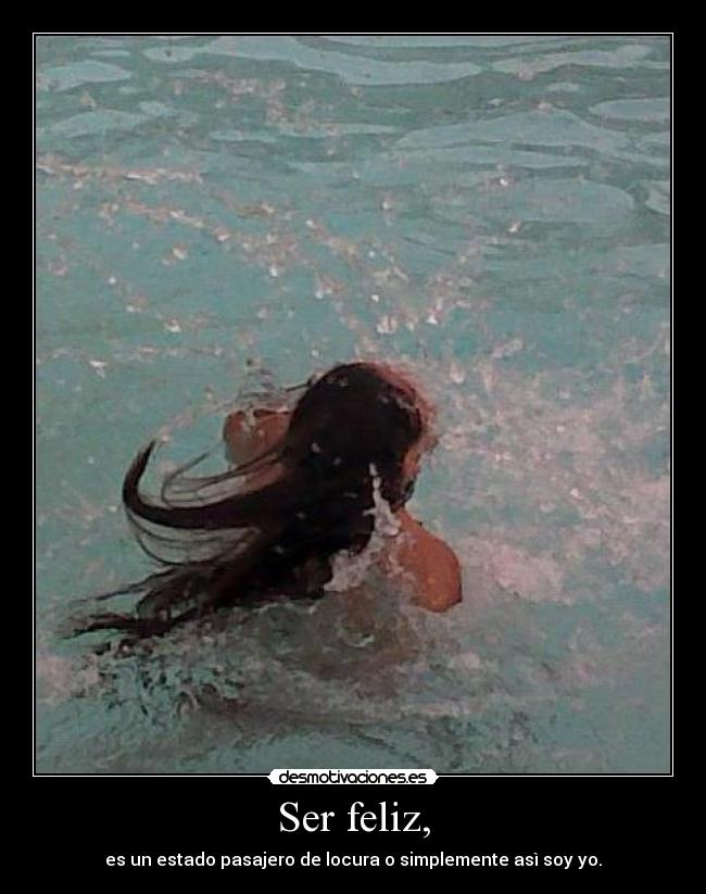 Ser feliz, - 