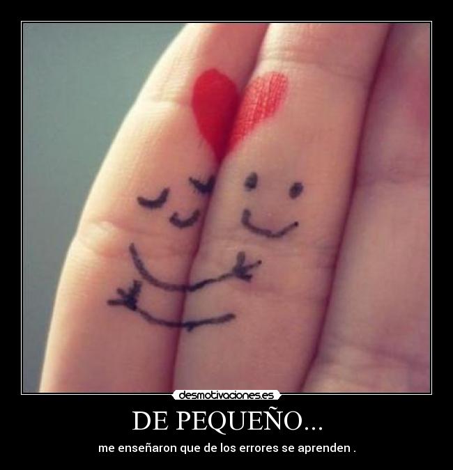 DE PEQUEÑO... - 