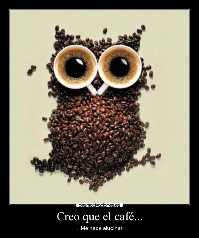 Creo que el café... - 