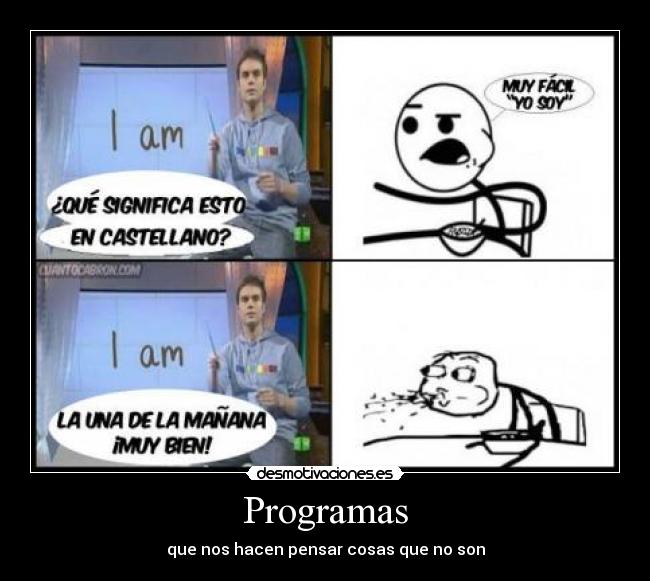 Programas - que nos hacen pensar cosas que no son