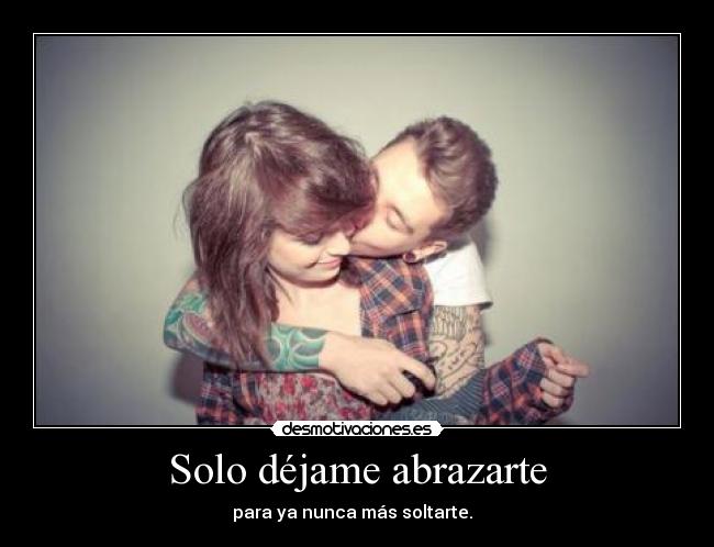 Solo déjame abrazarte -
