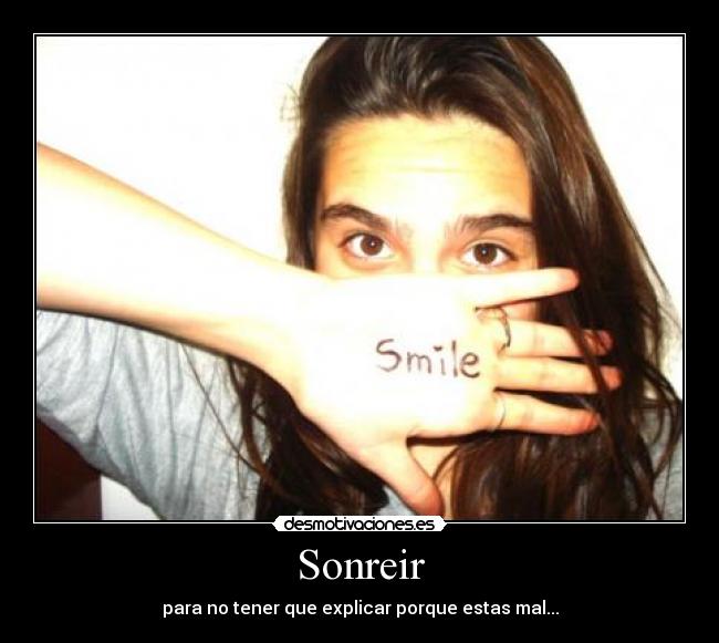 carteles sonreir para tener que explicar porque estas mal desmotivaciones