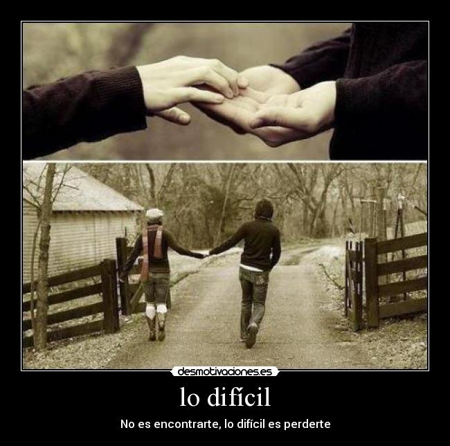lo difícil -