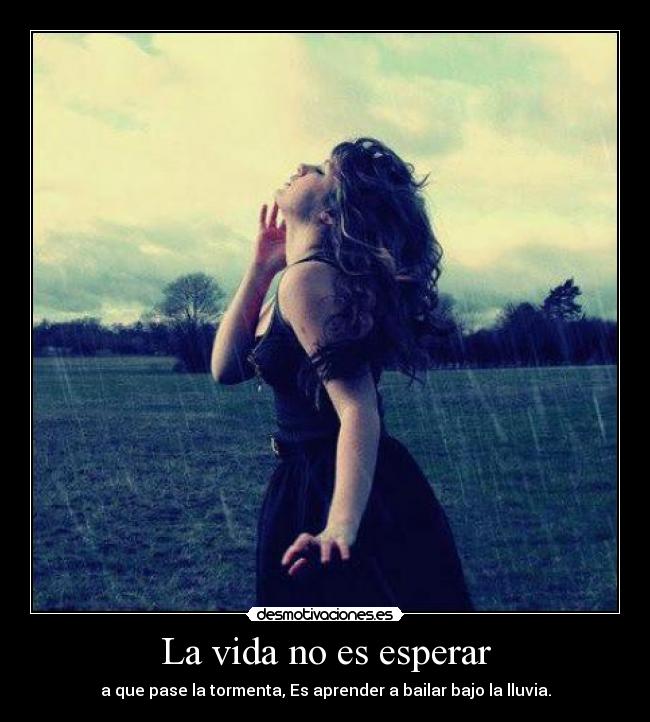 La vida no es esperar -