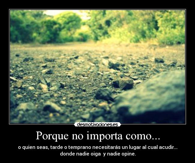 Porque no importa como... - 