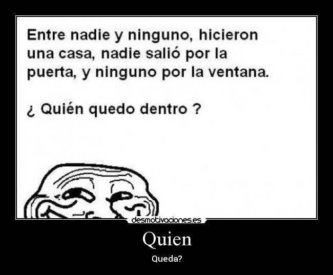 Quien - Queda?