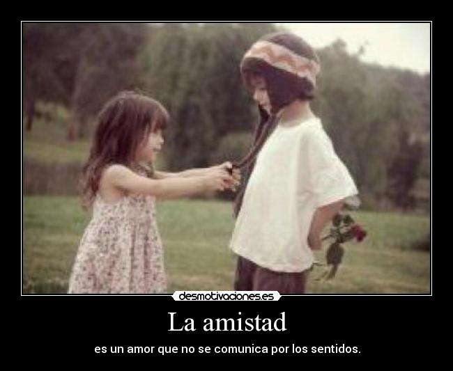 La amistad -