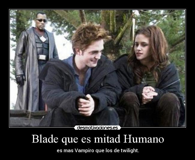 Blade que es mitad Humano - 