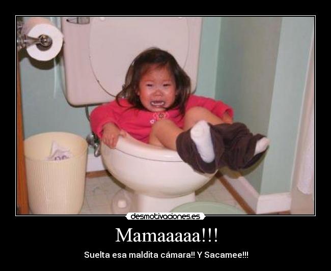 Mamaaaaa!!! -