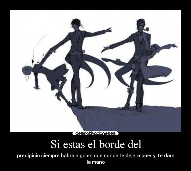 Si estas el borde del - 