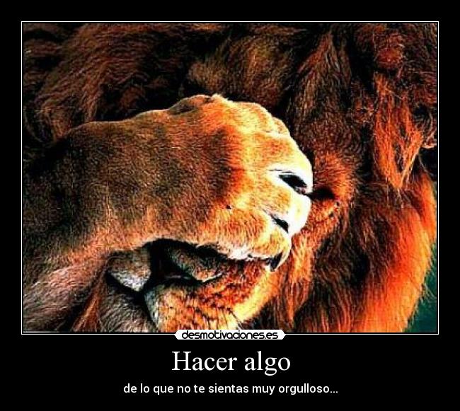 Hacer algo - de lo que no te sientas muy orgulloso...
