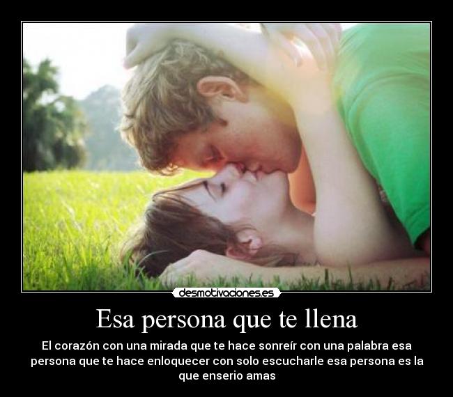 Esa persona que te llena -