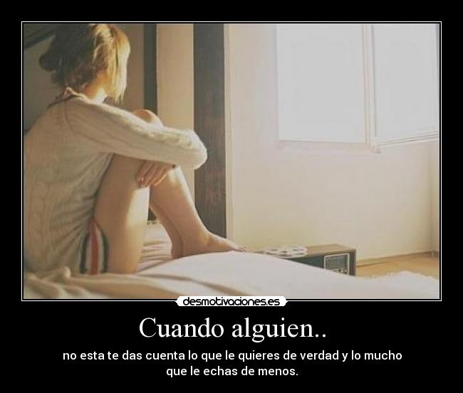 Cuando alguien.. -