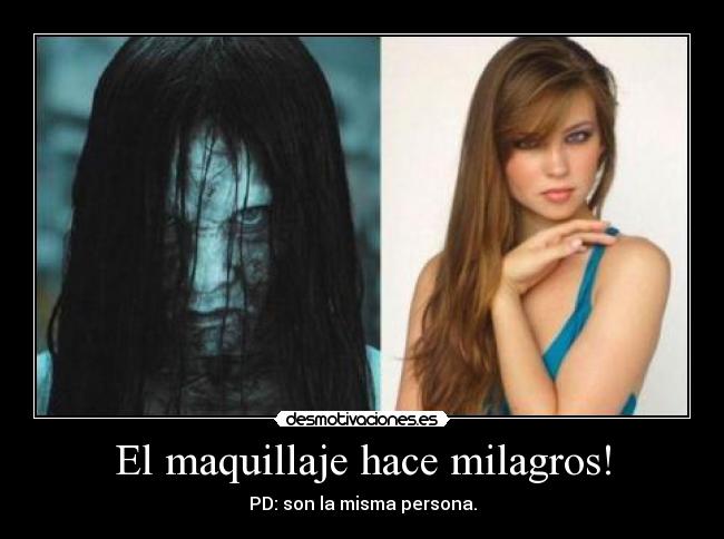 El maquillaje hace milagros! - 