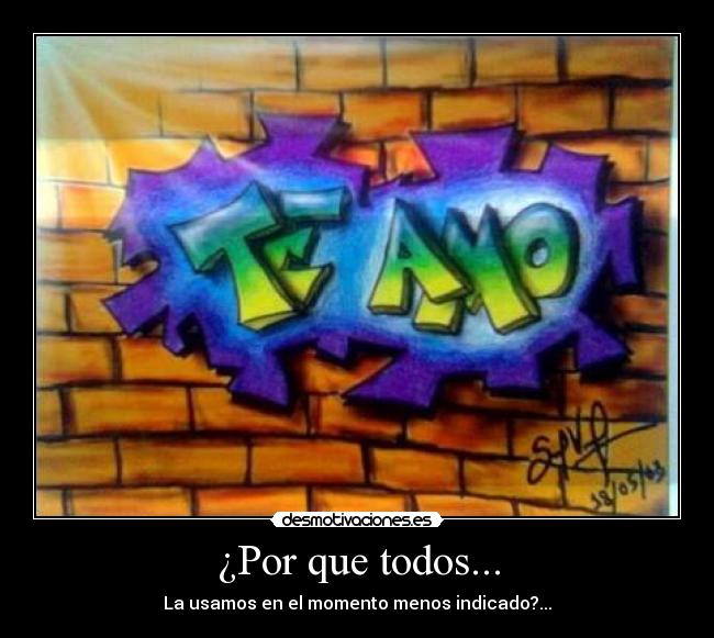 ¿Por que todos... -