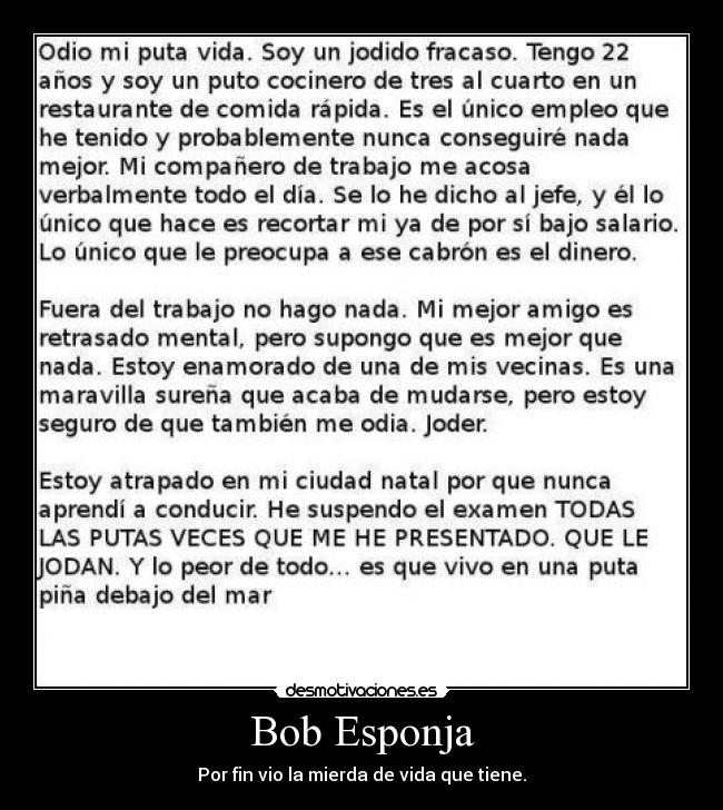 Bob Esponja - Por fin vio la mierda de vida que tiene.