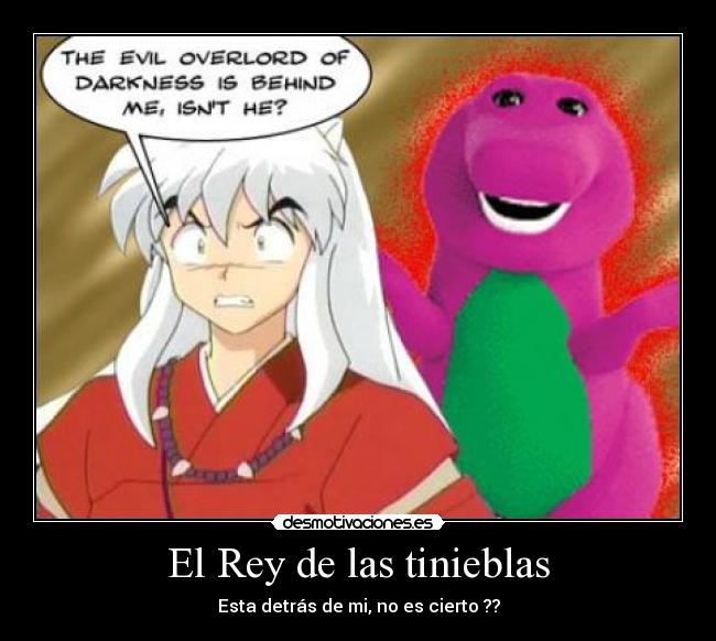 El Rey de las tinieblas - Esta detrás de mi, no es cierto ??