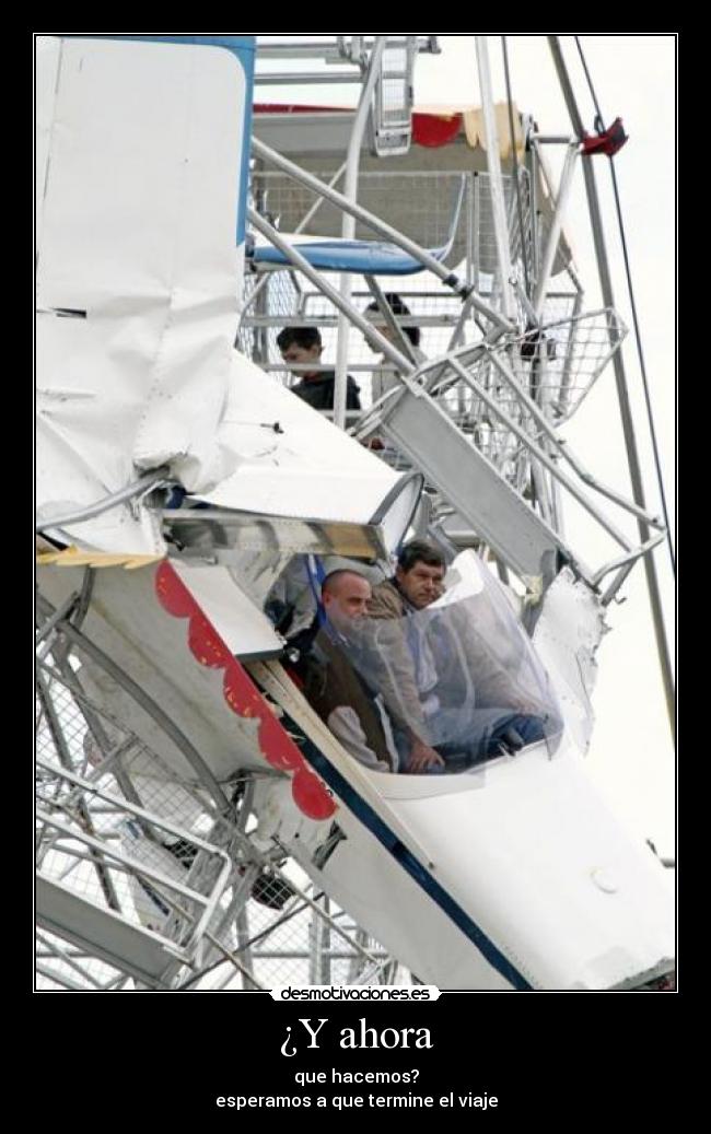 ¿Y ahora - que hacemos?
esperamos a que termine el viaje