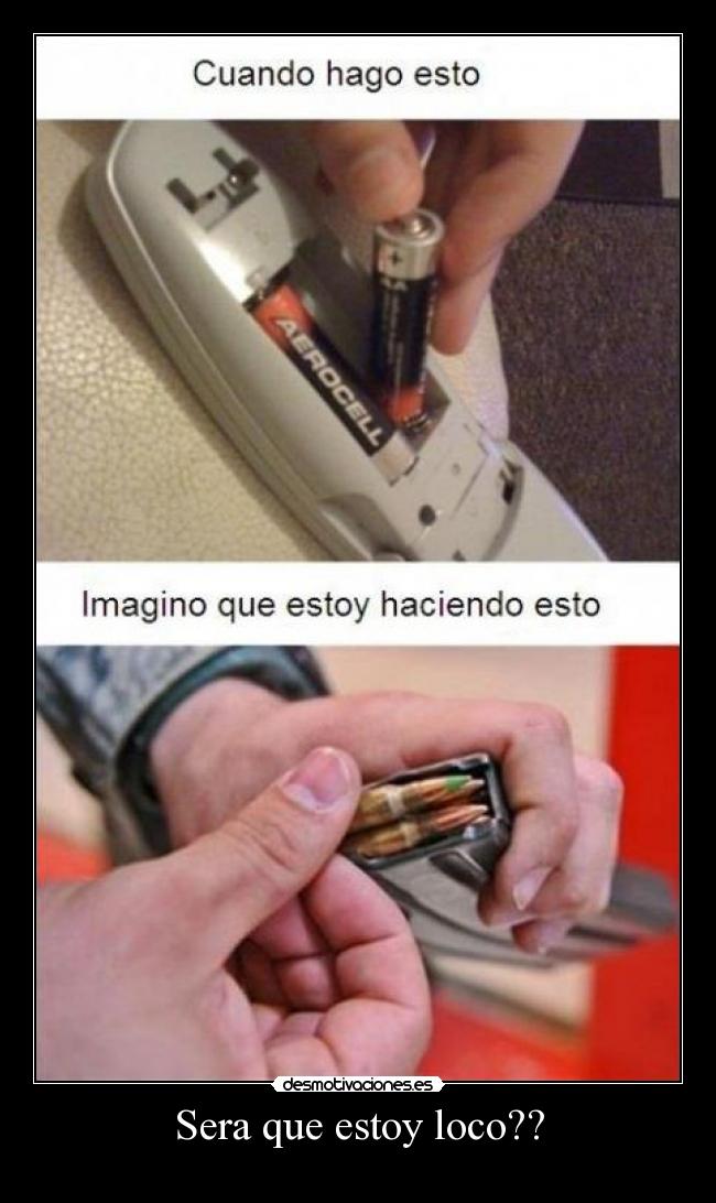 Sera que estoy loco?? - 