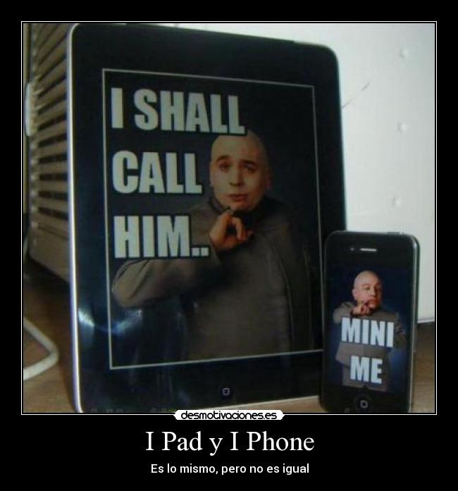I Pad y I Phone - Es lo mismo, pero no es igual