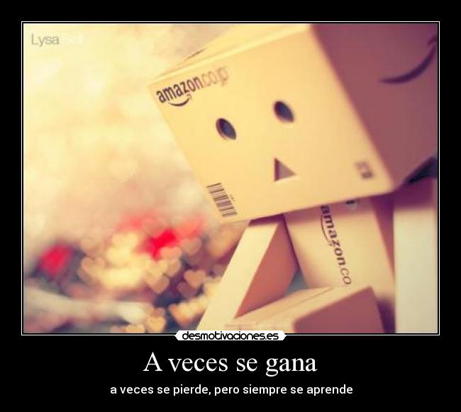 A veces se gana - a veces se pierde, pero siempre se aprende