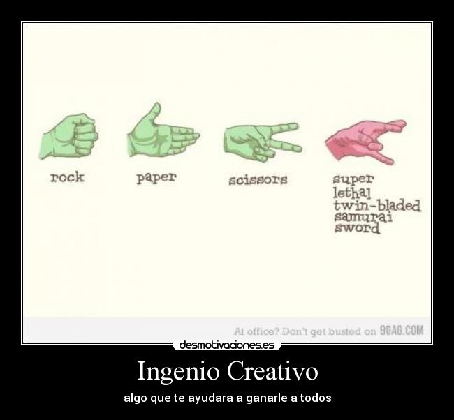 Ingenio Creativo - algo que te ayudara a ganarle a todos