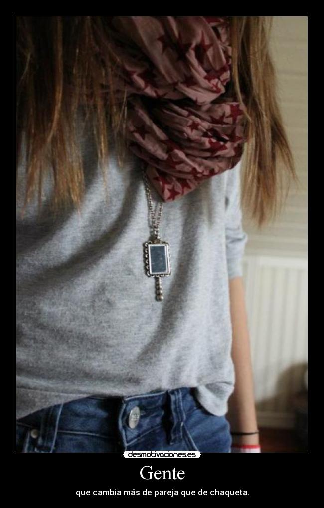 Gente - que cambia más de pareja que de chaqueta.