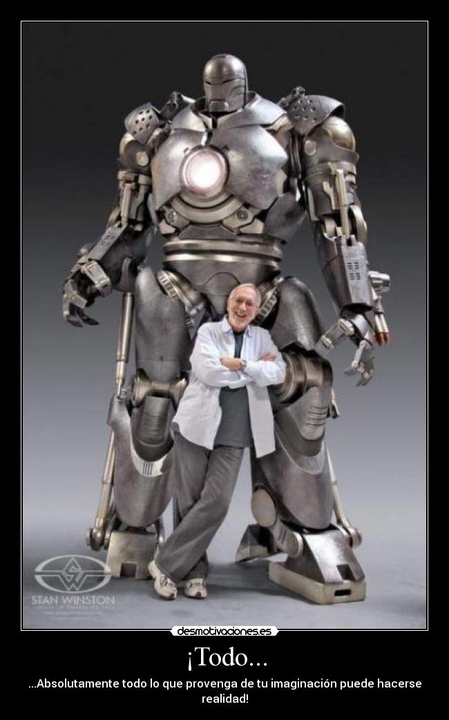 ¡Todo... - ...Absolutamente todo lo que provenga de tu imaginación puede hacerse realidad!