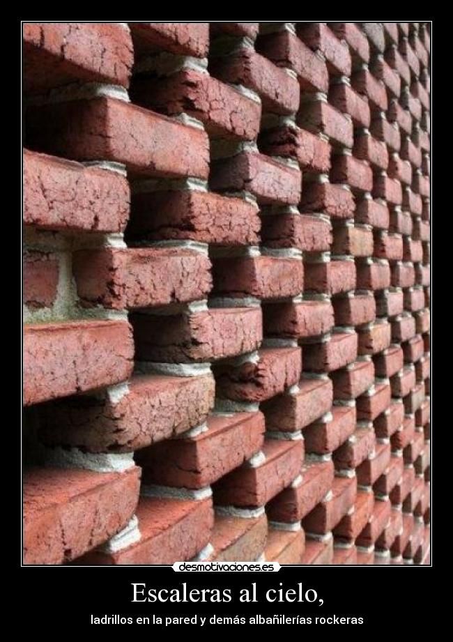 Escaleras al cielo, - 