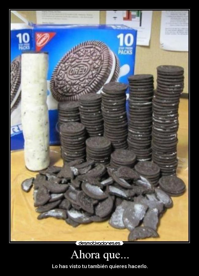 Ahora que... - Lo has visto tu también quieres hacerlo.