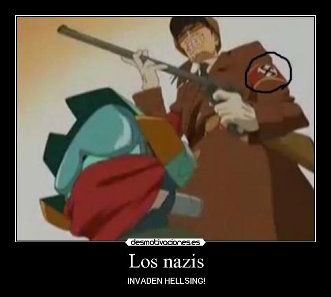Los nazis - INVADEN HELLSING!