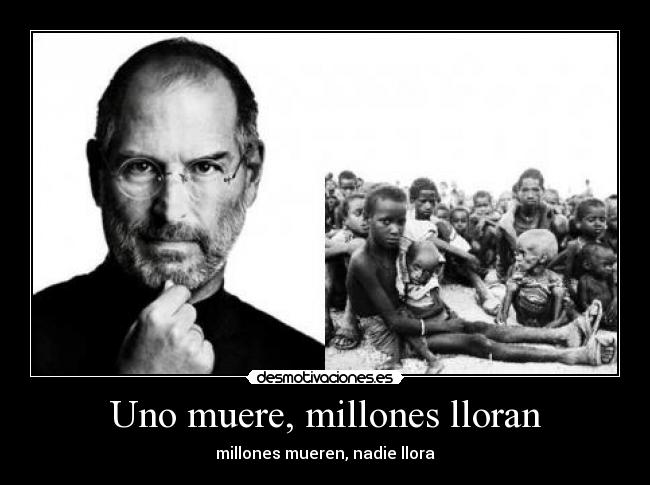 Uno muere, millones lloran -